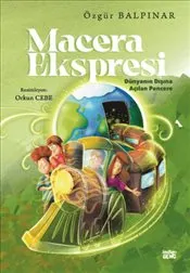 Macera Ekspresi : Dünyanın Dışına Açılan Pencere kapağı