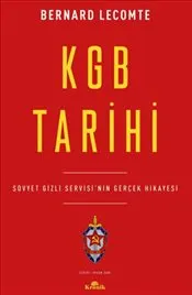 KGB Tarihi : Sovyet Gizli Servisi’nin Gerçek Hikayesi kapağı