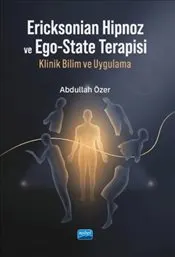 Ericksonian Hipnoz ve Ego-State Terapisi : Klinik Bilim ve Uygulama kapağı