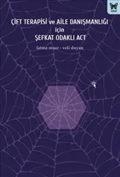 Çift Terapisi ve Aile Danışmanlığı İçin Şefkat Odaklı Act kapağı