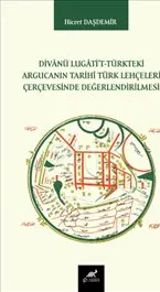 Divanü Lugati't-Türkteki Argucanın Tarihî Türk Lehçeleri Çerçevesinde Değerlendirilmesi kapağı