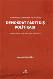 Muhalefet Döneminde : 1946-1950 - Demokrat Parti Dış Politikası kapağı