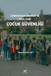 Londra’dan Ankara’ya Okul Çağı Çocuk Güvenliği kapağı