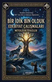 Bir İdik Bin Olduk Edebiyat Çalışmaları Mitolojik Öyküler kapağı
