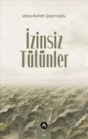 İzinsiz Tütünler kapağı