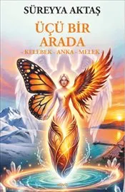 Üçü Bir Arada : Kelebek - Anka - Melek kapağı
