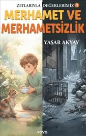 Merhamet ve Merhametsizlik : Zıtlarıyla Değerlerimiz 3 kapağı