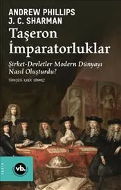 Taşeron İmparatorluklar : Şirket-Devletler Modern Dünyayı Nasıl Oluşturdu ? kapağı
