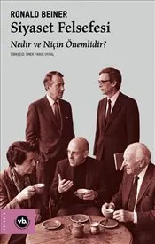 Siyaset Felsefesi: Nedir ve Niçin Önemlidir? kapağı