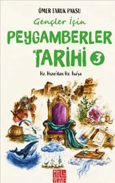 Gençler için Peygamberler Tarihi - 3 / Hz. Hızır’dan Hz. İsa’ya kapağı