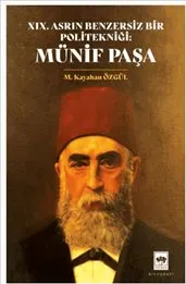 19. Asrın Benzersiz Bir Politekniği : Münif Paşa kapağı