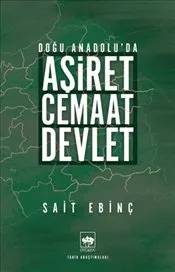 Doğu Anadolu'da Aşiret - Cemaat - Devlet kapağı