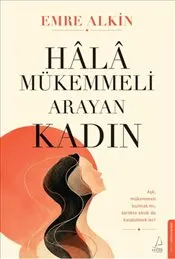 Hala Mükemmeli Arayan Kadın kapağı