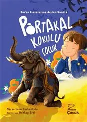 Portakal Kokulu Çocuk : Kur'an Kıssalarına Açılan Sandık kapağı