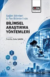 Sağlık Bilimleri ve Fen Bilimleri’nde Bilimsel Araştırma Yöntemleri kapağı