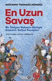 En Uzun Savaş : Bir İtalyan Hekimin Gözüyle Osmanlı Safevi Savaşları kapağı