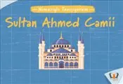 Mimariyle Tanışıyorum - Sultan Ahmed Camii kapağı