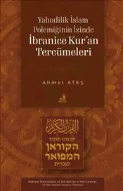 Yahudilik-İslam Polemiğinin İzinde İbranice Kur’an Tercümeleri kapağı