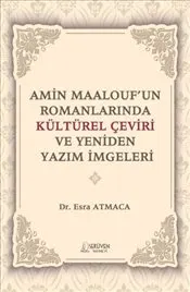 Amin Maalouf’un Romanlarında Kültürel Çeviri ve Yeniden Yazım İmgeleri kapağı