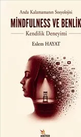 Mindfulness ve Benlik : Anda Kalamamanın Sosyolojisi kapağı