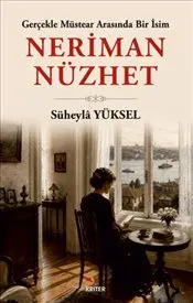 Gerçekle Müstear Arasında Bir İsim : Neriman Nüzhet kapağı