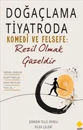 Doğaçlama Tiyatroda Komedi ve Felsefe : Rezil Olmak Güzeldir kapağı
