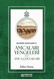 Rasulûllah Aleyhisselâm'ın Amcaları Yengeleri ve Amca Çocukları kapağı