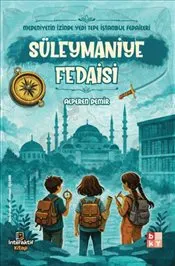 Medeniyetin İzinde Yedi Tepe İstanbul Fedaileri - Süleymaniye Fedaisi kapağı