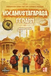 Medeniyetin İzinde Yedi Tepe İstanbul Fedaileri - Kocamustafapaşa Fedaisi kapağı