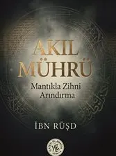 Akıl Mührü : Mantıkla Zihni Arındırma kapağı
