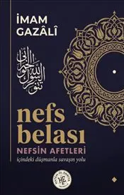 Nefs Belası : Nefsin Afetleri İçindeki Düşmanla Savaşmanın Yolu kapağı