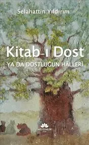 Kitab-ı Dost ya da Dostluğun Halleri kapağı