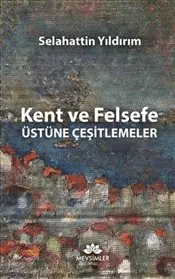 Kent ve Felsefe Üstüne Çeşitlemeler kapağı