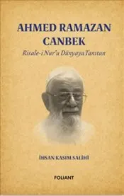 Ahmed Ramazan Canbek : Risale-i Nur’u Dünyaya Tanıtan kapağı