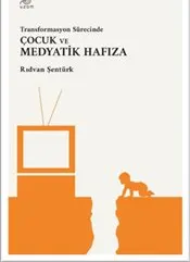 Transformasyon Sürecinde Çocuk ve Medyatik Hafıza kapağı