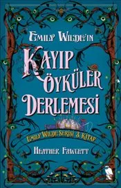 Emily Wilde'ın Kayıp Öyküler Derlemesi : Emily Wilde Serisi 3. Kitap kapağı