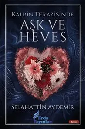 Kalbin Terazisinde Aşk ve Heves kapağı