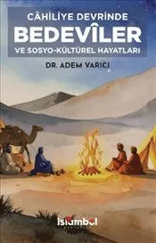 Cahiliye Devrinde Bedevîler ve Sosyo-Kültürel Hayatları kapağı