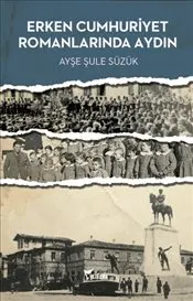 Erken Cumhuriyet Romanlarında Aydın kapağı