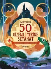 Dünyanın 50 Gizemli Yerine Seyahat kapağı
