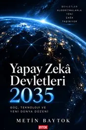 Yapay Zeka Devletleri 2035 : Güç Teknoloji ve Yeni Dünya Düzeni kapağı