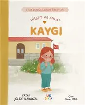 Kaygı - Hisset ve Anlat : Lina Duygularını Tanıyor kapağı