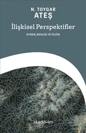 İlişkisel Perspektifler : Evren Benlik ve Ölüm kapağı