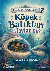 Çılgın Kaşifler 2 : Köpek Balıkları Havlar mı? kapağı