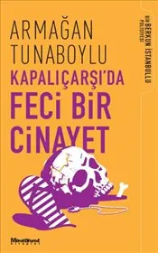 Kapalıçarşı’da Feci Bir Cinayet : Bir Berkun İstanbullu Polisiyesi kapağı