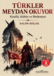 Türkler Meydan Okuyor : Kimlik Kültür ve Medeniyet kapağı