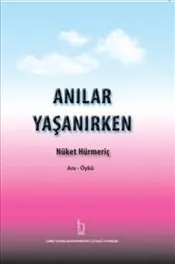 Anılar Yaşanırken kapağı