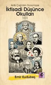 Antik Çağ’dan Günümüze İktisadi Düşünce Okulları 101 kapağı