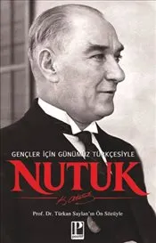 Nutuk - Gençler için Günümüz Türkçesiyle : Türkan Saylan’ın Ön Sözüyle kapağı