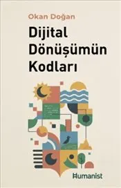 Dijital Dönüşümün Kodları kapağı